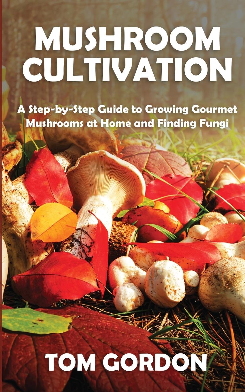 Book Mushroom Cultivation Tom Gordon