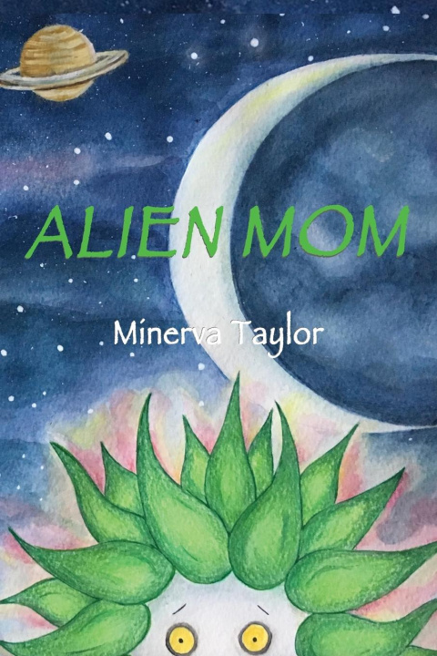 Knjiga Alien Mom Minerva Taylor