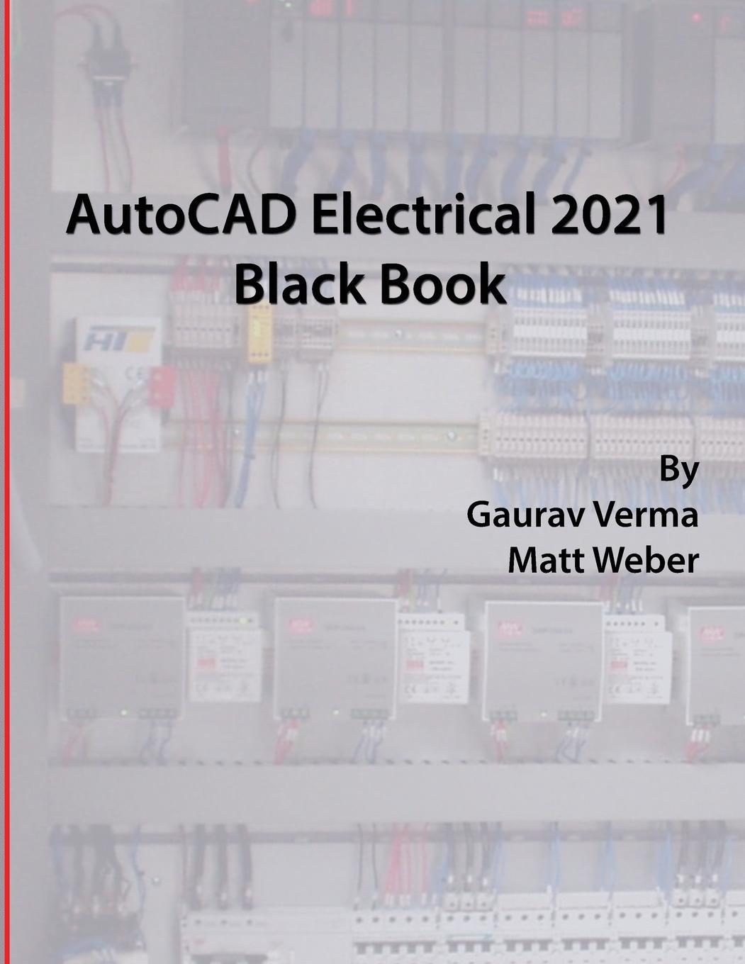 Kniha AutoCAD Electrical 2021 Black Book Matt Weber