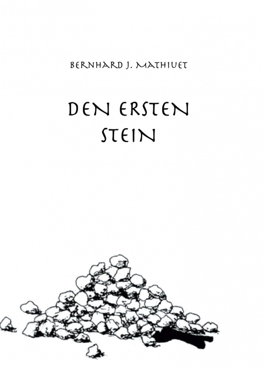 Knjiga DEN ERSTEN STEIN Bernhard J. Mathiuet