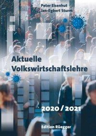 Kniha Aktuelle Volkswirtschaftslehre 2020/2021 Peter Eisenhut