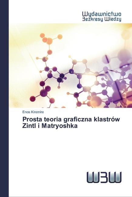 Carte Prosta teoria graficzna klastrow Zintl i Matryoshka 