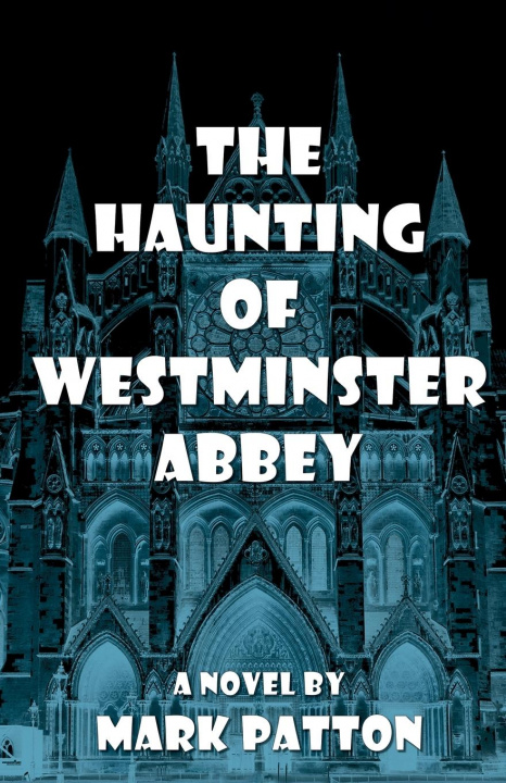 Kniha Haunting of Westminster Abbey Mark Patton