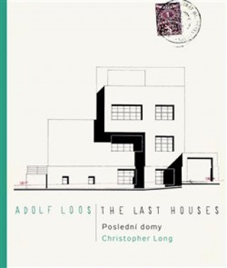 Book Adolf Loos Poslední domy / The Last Houses Christopher Long