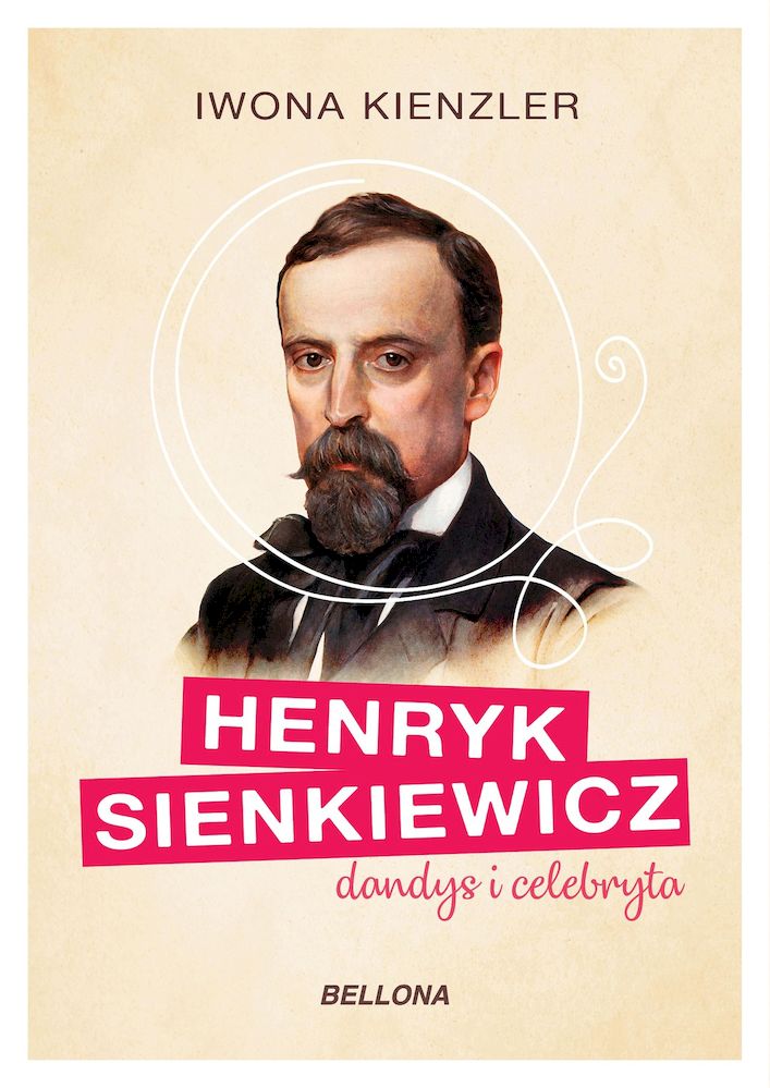 Könyv Henryk Sienkiewicz dandys i celebryta Kienzler Iwona