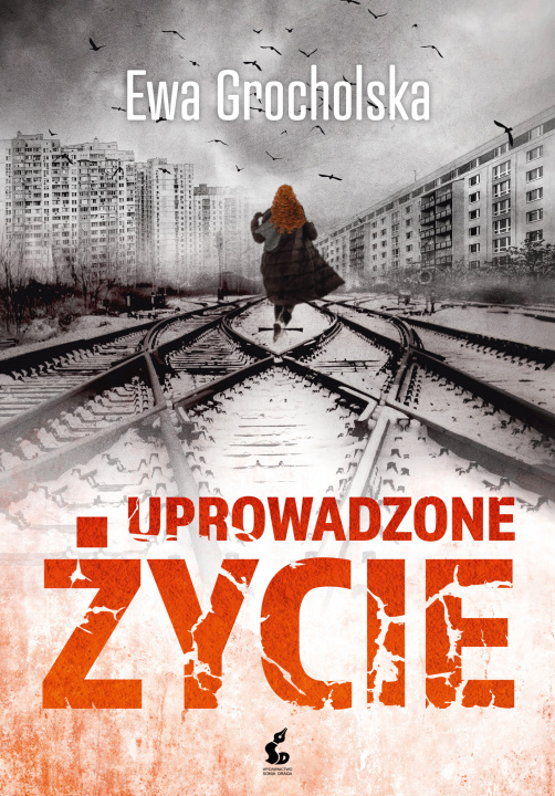 Knjiga Uprowadzone życie Ewa Grocholska