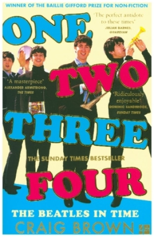 Carte One Two Three Four: The Beatles in Time Craig Brown