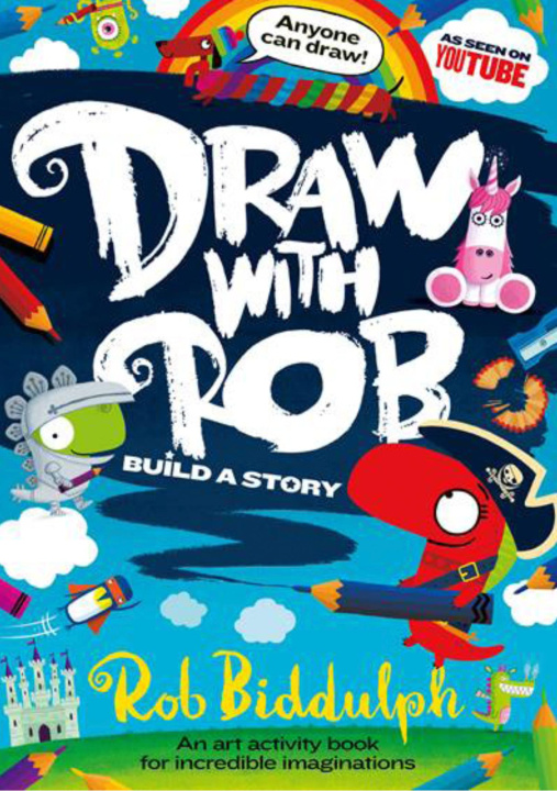 Kniha Draw With Rob: Build a Story Rob Biddulph