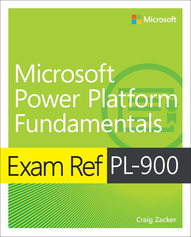 Carte Exam Ref PL-900 Microsoft Power Platform Fundamentals Craig Zacker