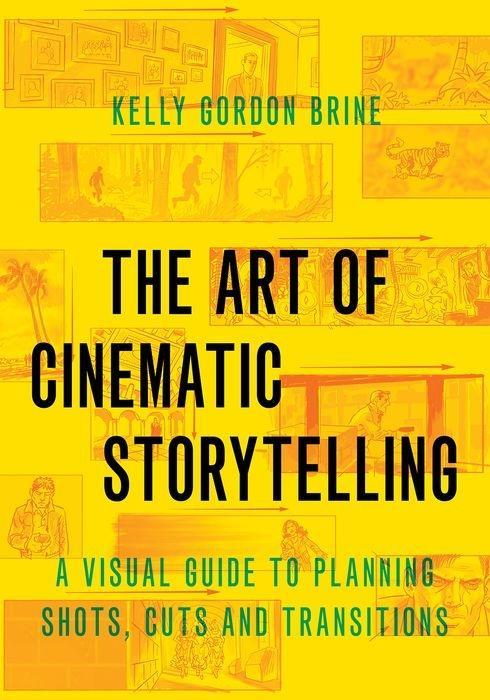 Книга Art of Cinematic Storytelling Kelly Gordon (Freelance Storyboard Artist) Brine