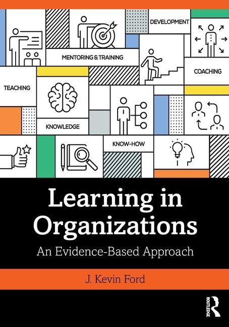 Knjiga Learning in Organizations J. Kevin (Michigan State University) Ford