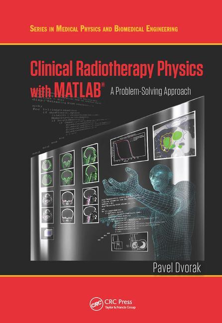 Könyv Clinical Radiotherapy Physics with MATLAB Pavel Dvořák