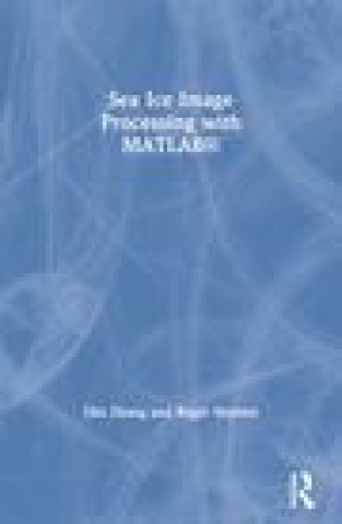 Книга Sea Ice Image Processing with MATLAB (R) Qin Zhang