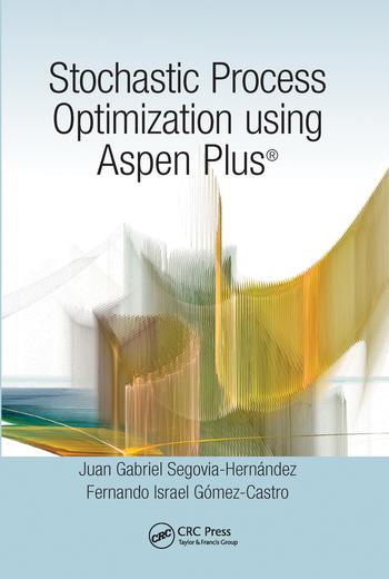 Knjiga Stochastic Process Optimization using Aspen Plus (R) Juan Gabriel Segovia-Hernandez