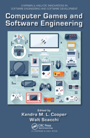 Book Computer Games and Software Engineering Kendra M. L. Cooper