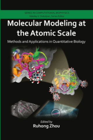 Knjiga Molecular Modeling at the Atomic Scale Ruhong Zhou