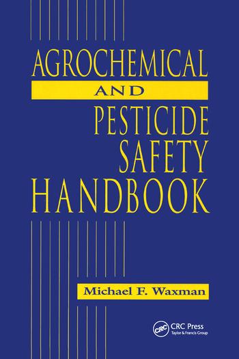 Carte Agrochemical and Pesticides Safety Handbook Michael F. Waxman