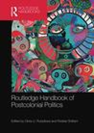 Könyv Routledge Handbook of Postcolonial Politics 
