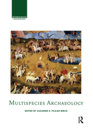 Buch Multispecies Archaeology Suzanne Pilaar Birch