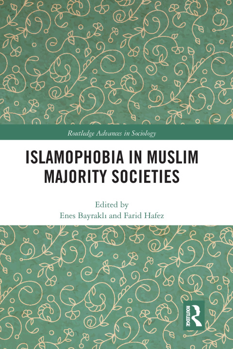 Książka Islamophobia in Muslim Majority Societies Enes Bayrakli
