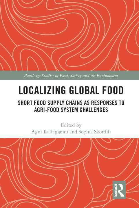 Knjiga Localizing Global Food Agni Kalfagianni