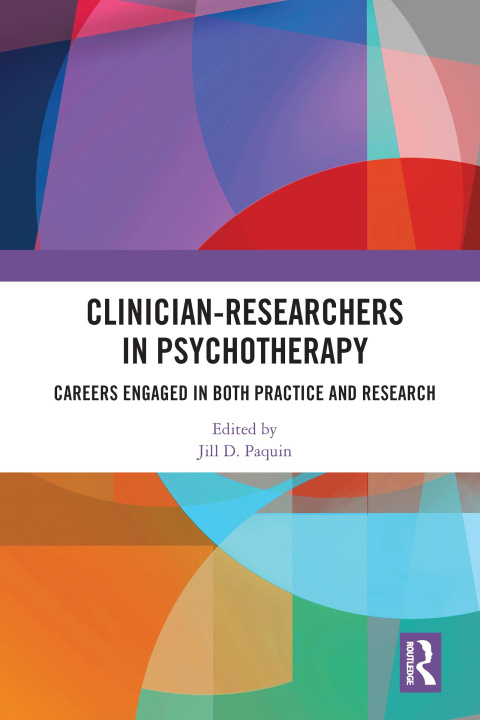 Knjiga Clinician-Researchers in Psychotherapy Jill D. Paquin