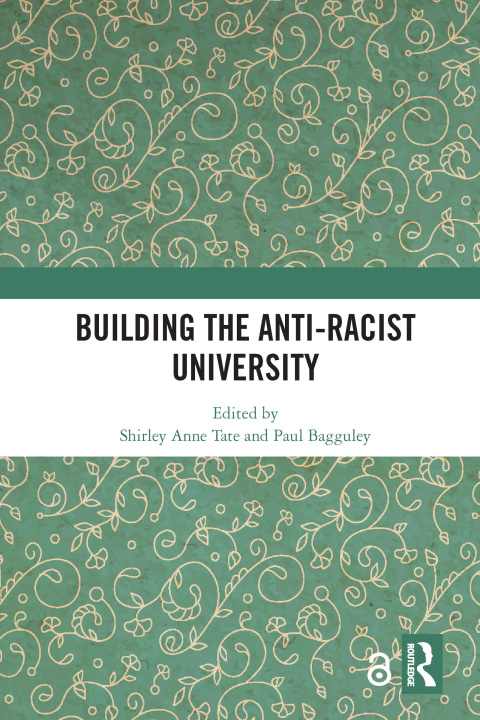 Knjiga Building the Anti-Racist University Shirley Anne Tate
