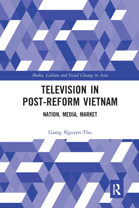 Knjiga Television in Post-Reform Vietnam Giang Nguyen-Thu