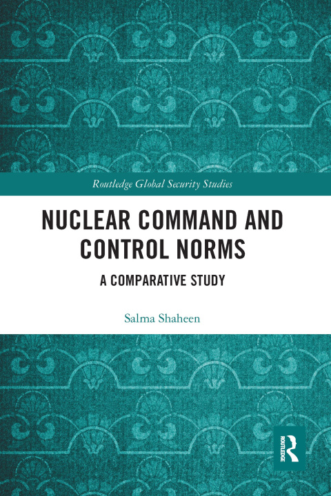 Book Nuclear Command and Control Norms Salma Shaheen