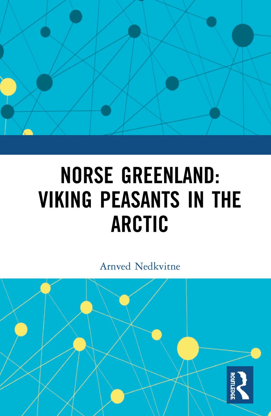 Könyv Norse Greenland: Viking Peasants in the Arctic Arnved Nedkvitne