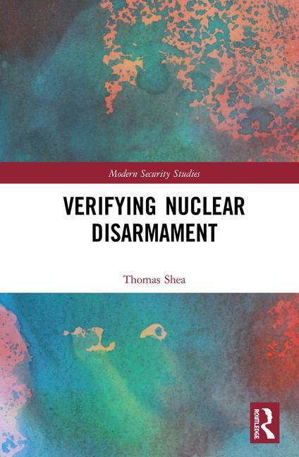 Knjiga Verifying Nuclear Disarmament Thomas Shea