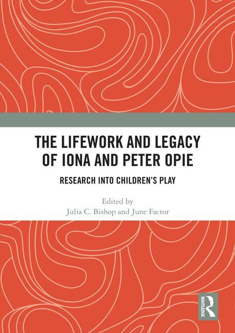 Kniha Lifework and Legacy of Iona and Peter Opie 