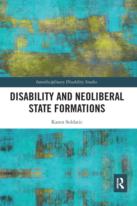 Kniha Disability and Neoliberal State Formations Soldatic