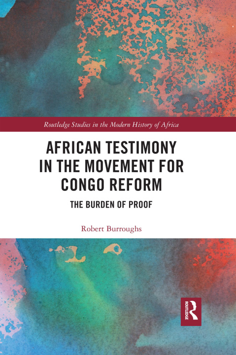 Könyv African Testimony in the Movement for Congo Reform Robert Burroughs