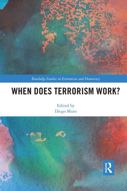 Knjiga When Does Terrorism Work? Diego Muro