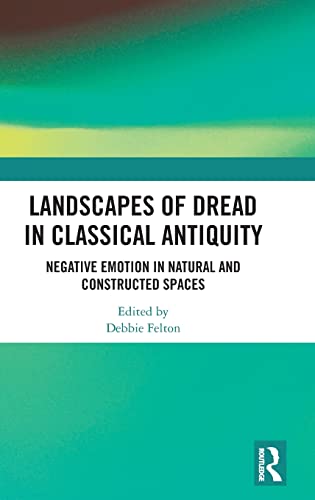 Könyv Landscapes of Dread in Classical Antiquity Debbie Felton
