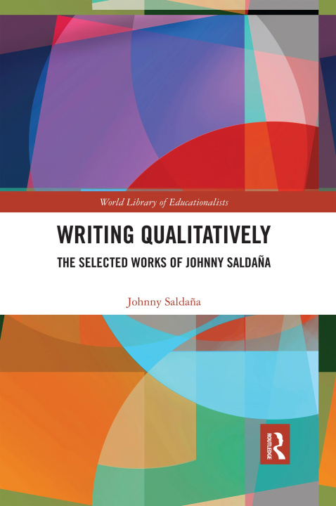 Kniha Writing Qualitatively Johnny Saldana