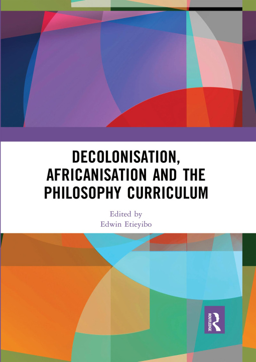 Kniha Decolonisation, Africanisation and the Philosophy Curriculum 