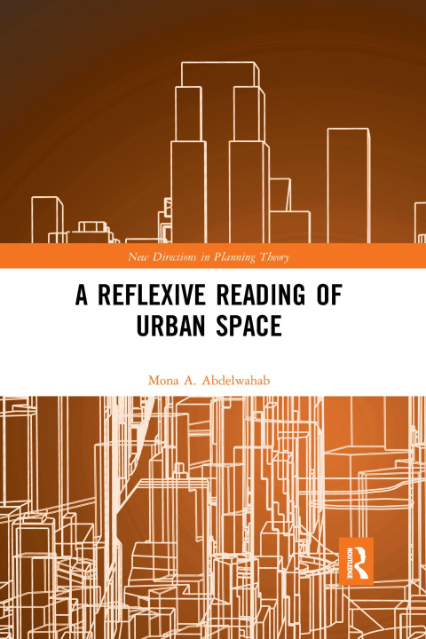 Libro Reflexive Reading of Urban Space Mona A. Abdelwahab