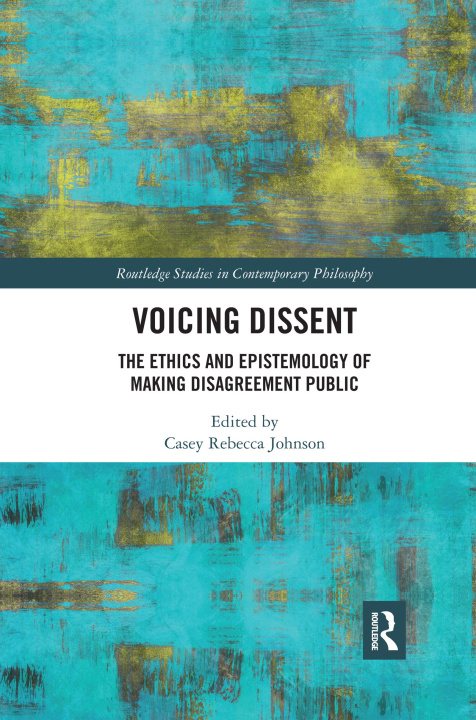 Knjiga Voicing Dissent Casey Rebecca Johnson