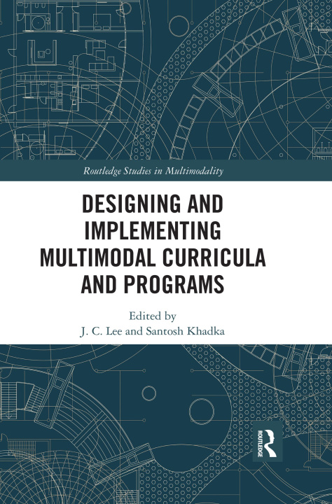 Knjiga Designing and Implementing Multimodal Curricula and Programs J. C. Lee