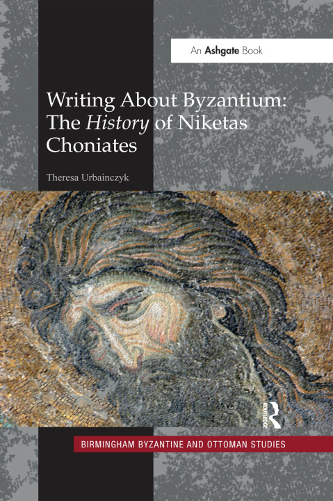 Libro Writing About Byzantium Theresa Urbainczyk