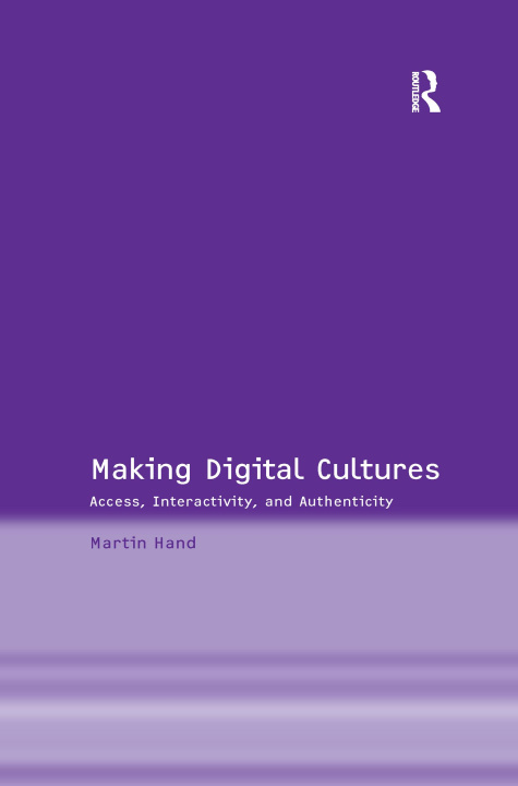 Knjiga Making Digital Cultures Martin Hand