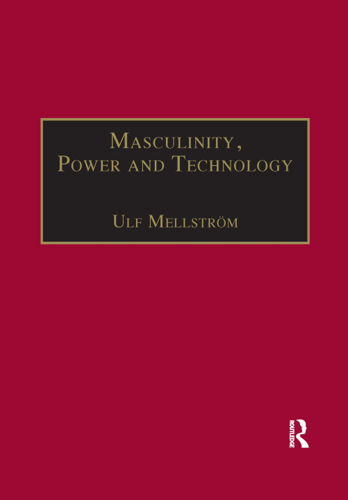 Knjiga Masculinity, Power and Technology Ulf Mellstroem