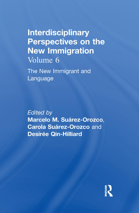 Knjiga New Immigrant and Language Marcelo M. Suárez-Orozco