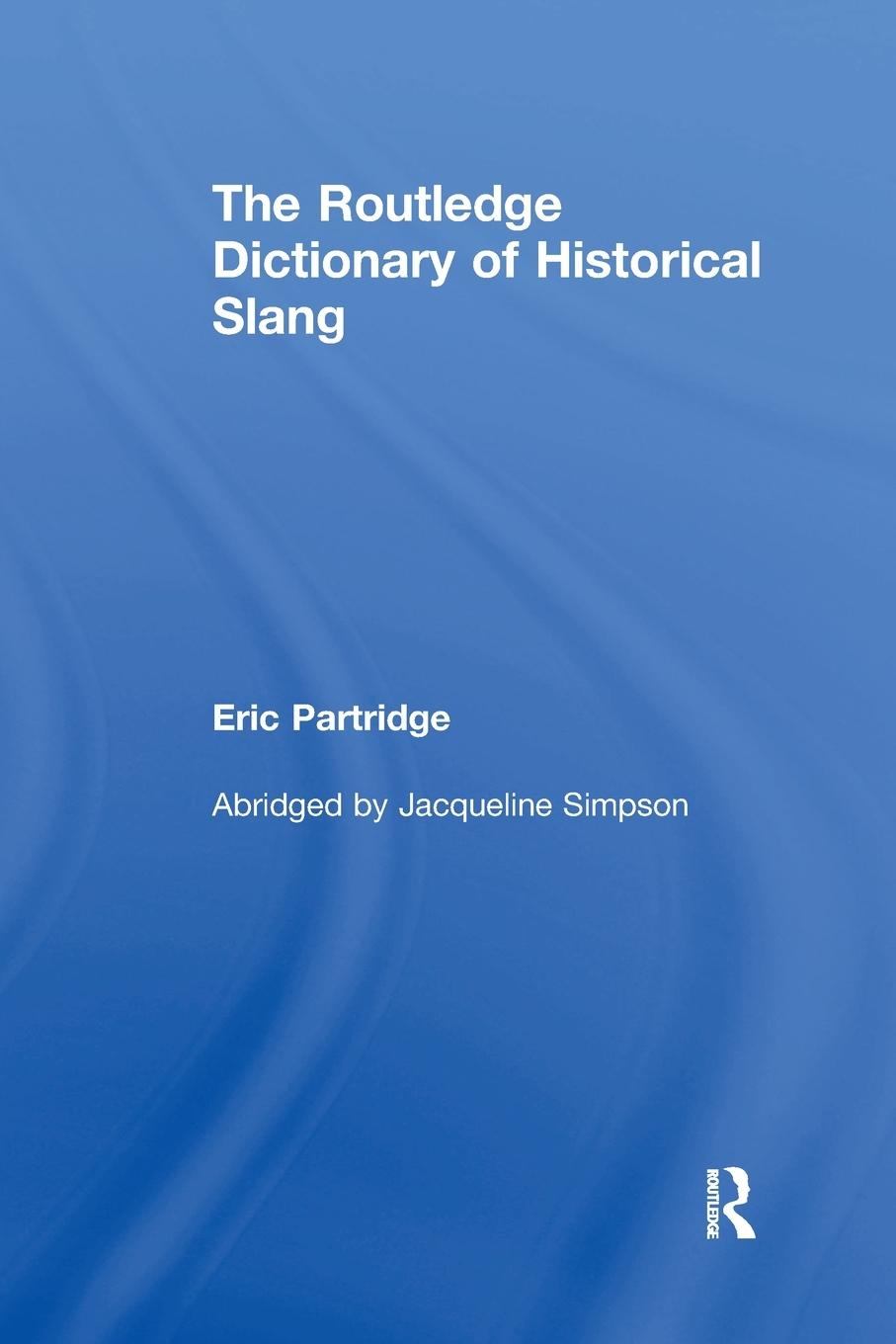 Boek Routledge Dictionary of Historical Slang Eric Partridge