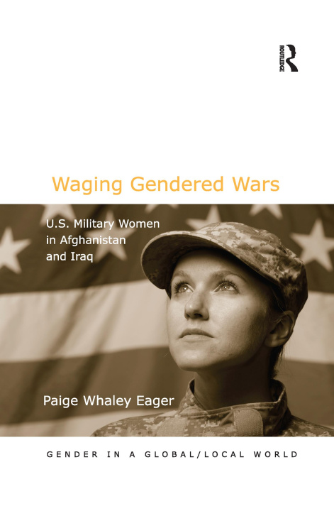 Knjiga Waging Gendered Wars Paige Whaley Eager