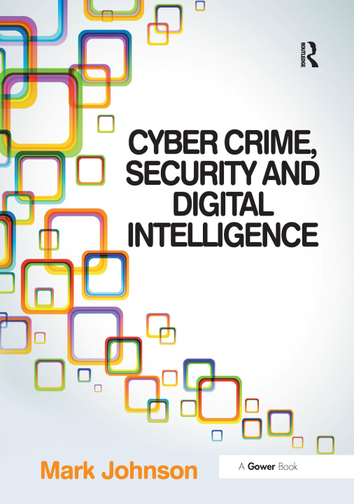 Książka Cyber Crime, Security and Digital Intelligence Mark Johnson