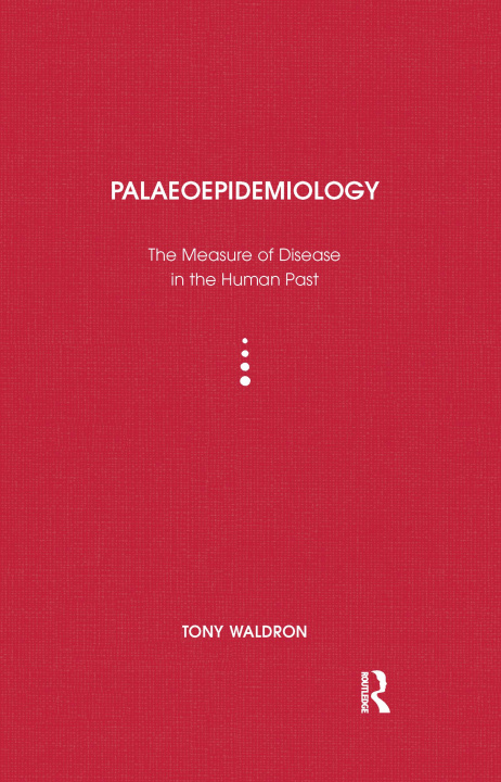 Knjiga Palaeoepidemiology Tony Waldron