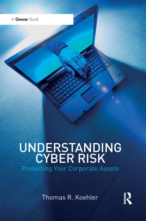 Knjiga Understanding Cyber Risk Thomas R. Koehler